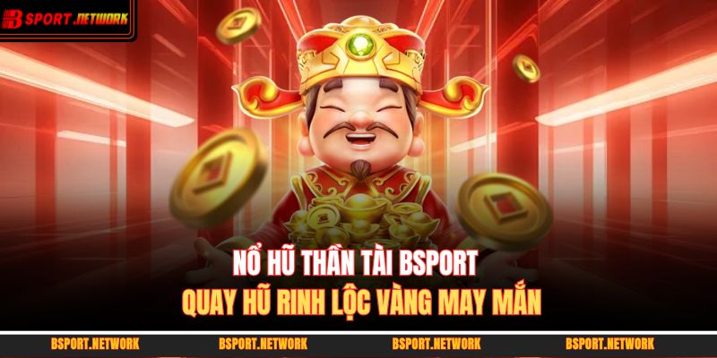 Nổ hũ thần tài
