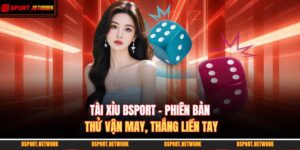 tài xỉu BSPORT